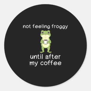Sticker Rond Citation drôle de café Grenouille Ne me sens pas G