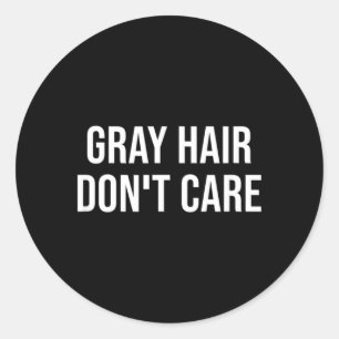 Sticker Rond Citation drôle de cheveux gris anniversaire vieux