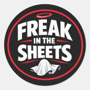 Sticker Rond Citation drôle de Freak in the Sheets