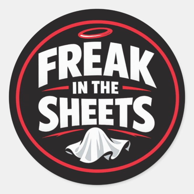 Sticker Rond Citation drôle de Freak in the Sheets (Devant)