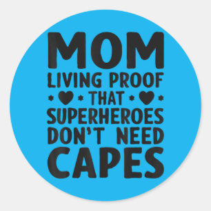 Sticker Rond Citation drôle de maman héros fête des mères Anniv