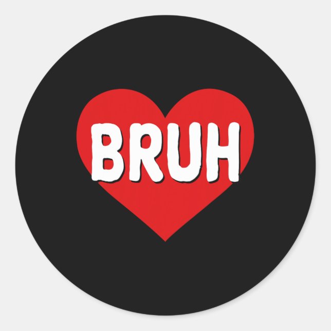 Sticker Rond Citation drôle de mème Bruh salutation frère adole (Devant)