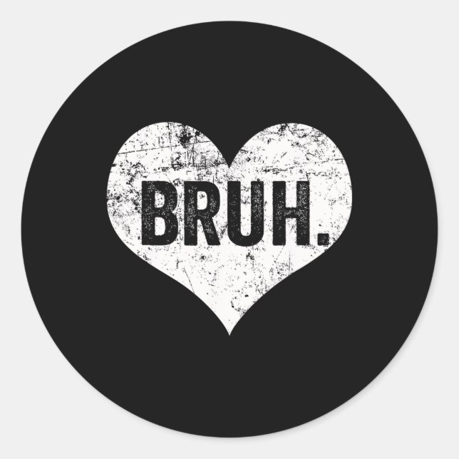 Sticker Rond Citation drôle de mème Bruh salutation frère adole (Devant)