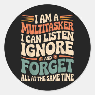 Sticker Rond Citation drôle de multitâcheur Humour sarcastique 