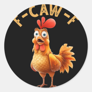 Sticker Rond Citation drôle de poulet F-caw-f Coq drôle