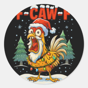 Sticker Rond Citation drôle de poulet F-caw-f humour de coq