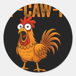 Sticker Rond Citation drôle de poulet F-caw-f humour de poulet