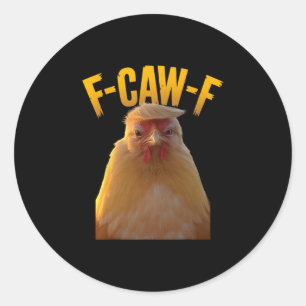 Sticker Rond Citation drôle de poulet F-caw-f Humour de poulet