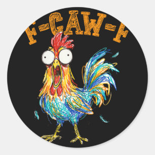Sticker Rond Citation drôle de poulet humour F-caw-f Coq Meme _