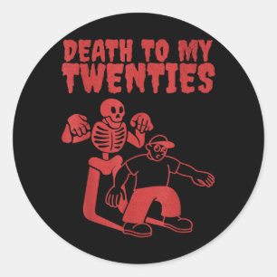 Sticker Rond Citation drôle de squelette mort aux vingt ans 20s