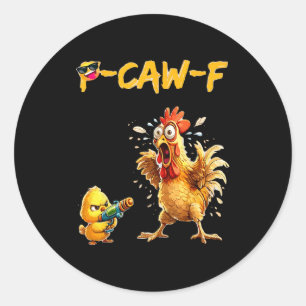 Sticker Rond Citation drôle d'humour de poulet Coq Meme Caw F P