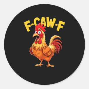 Sticker Rond Citation drôle d'humour F-Caw-F Coq Mème Amour de