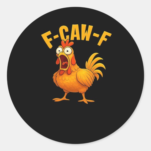 Sticker Rond Citation drôle essentielle de poulet F-Caw-F (Devant)