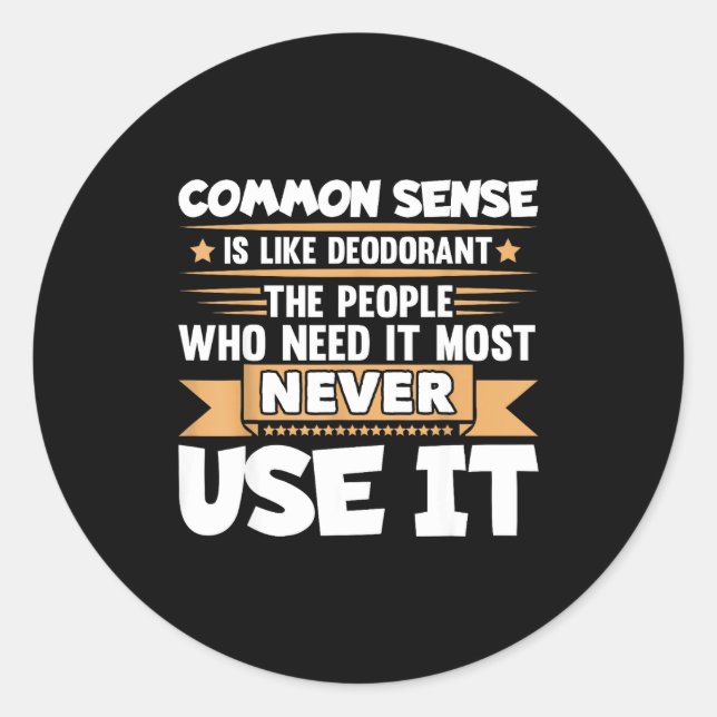 Sticker Rond Citation drôle Le bon sens est comme le déodorant  (Devant)