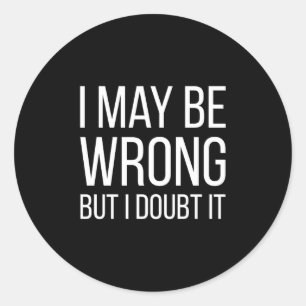 Sticker Rond Citation drôle pour homme adulte hilarante avec di