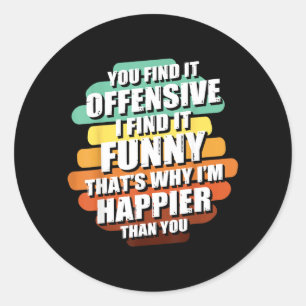 Sticker Rond Citation drôle sarcastique humour offensant spirit