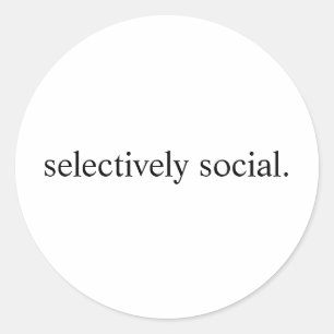 Sticker Rond Citation drôle sélectivement sociale