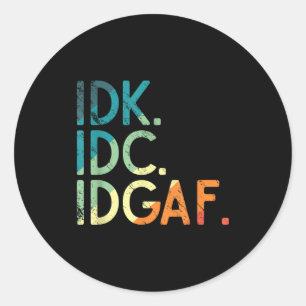 Sticker Rond Citation drôle vintage Idk je m'en fiche Citation 