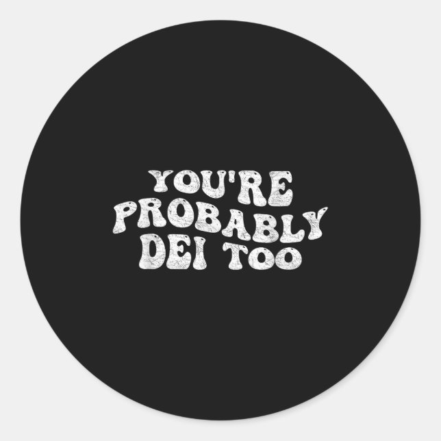 Sticker Rond Citation drôle Vous êtes probablement...trop Vinta (Devant)