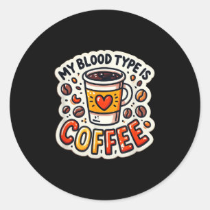 Sticker Rond Citation Et Humour Amusant De Café Mon Type De San