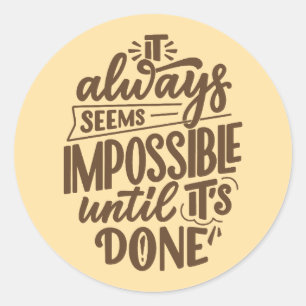 Sticker Rond Citation Inspirationnelle - Impossible jusqu'à ce