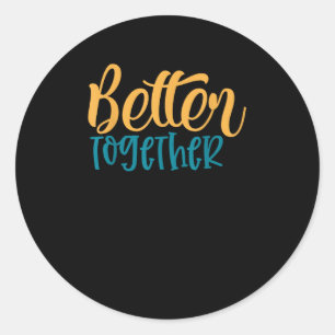 Sticker Rond Citation Mieux Ensemble Design Minimaliste Positif