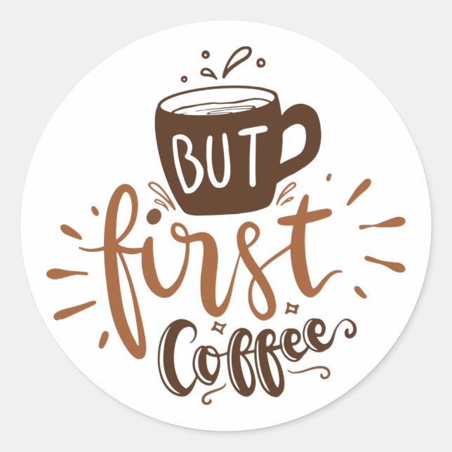 Sticker Rond Citation Mignonne Mais D'abord Café Lettrage M (Devant)