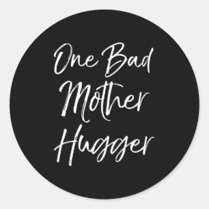 Sticker Rond Citation Mignonne Maman Câlins Pour Femmes Drôle U
