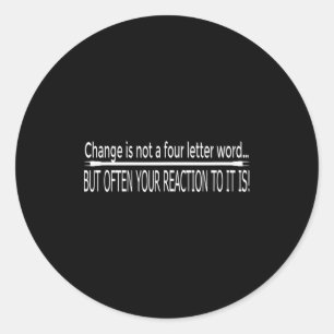 Sticker Rond Citation Motivante Drôle Le Changement N'Est Pas U