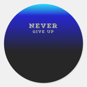 Sticker Rond Citation Motivante Ne Jamais Abandonner