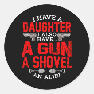 Sticker Rond Citation Papa Protecteur Fille Filles Pelle Pistol