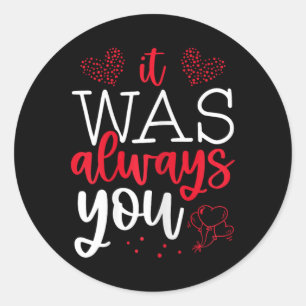 Sticker Rond Citation pour amoureux de la Saint-Valentin C'étai