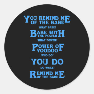 Sticker Rond Citation Rétro Vous Me Faites Penser Au Bébé Drôle