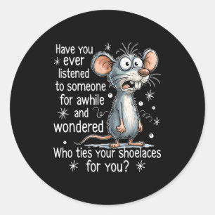 Sticker Rond Citation sarcasique de souris drôle qui attache vo