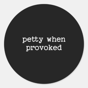Sticker Rond Citation sarcastique quand provoqué petit travail