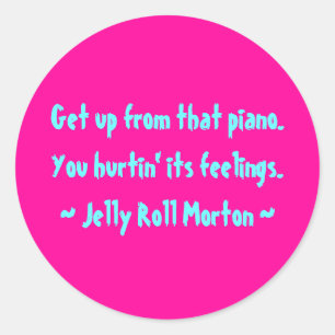 Sticker Rond Citations compositrices amusantes - Jelly Roll Mor