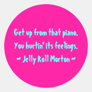 Sticker Rond Citations compositrices amusantes - Jelly Roll Mor