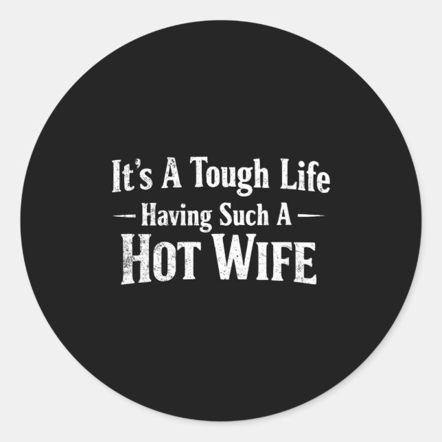 Sticker Rond Citations drôles de femmes C'est une vie dure d'av (Devant)