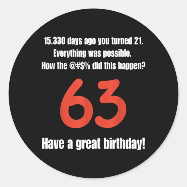 Sticker Rond Citations drôles pour les 63 ans Fête d'anniversai (Devant)