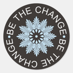 Sticker Rond Citations En Trois Mots ~Be The Change~