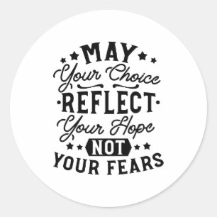 Sticker Rond Citations Que Votre Choix Reflète Votre Espoir