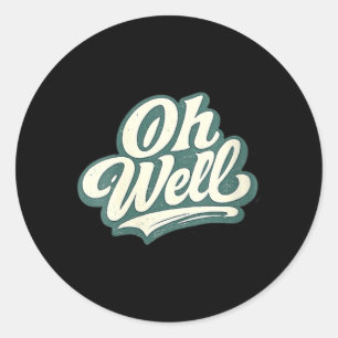 Sticker Rond Citations Rétro Drôles et Sarcasiques pour Femmes