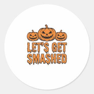 Sticker Rond Citrouille Drôle d'Halloween Faisons-nous Écraser