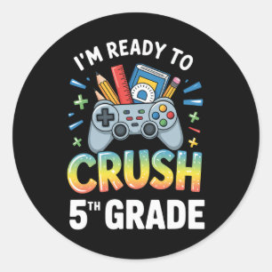 Sticker Rond Ck À La Rentrée Je Suis Prêt À Ecraser La 5e Année