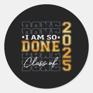 Sticker Rond Cl De 2025 Je Suis Donc Fait Senior 2025 Graduatio