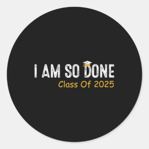 Sticker Rond Cl De 2025 Je Suis Donc Fait Senior 2025 Graduatio