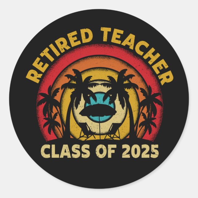 Sticker Rond Classe D'Enseignant Retraité De 2025 Enseignants R (Devant)