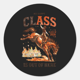 Sticker Rond Classe heureuse est hors d'ici classe 2026 cowboy