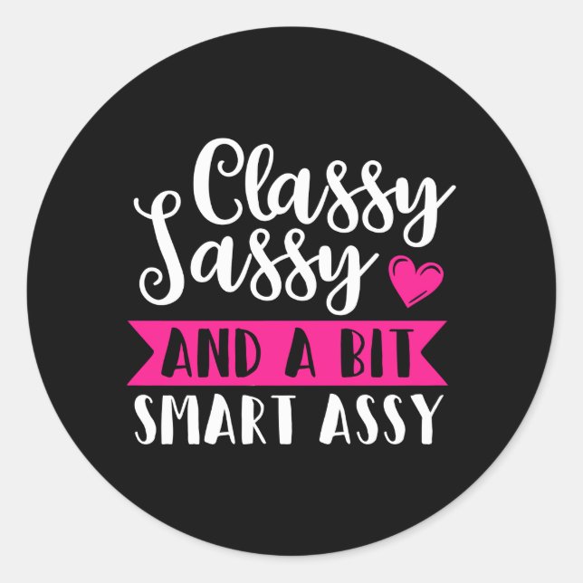 Sticker Rond Classy Sassy Et Un Peu Smart Assy (Devant)