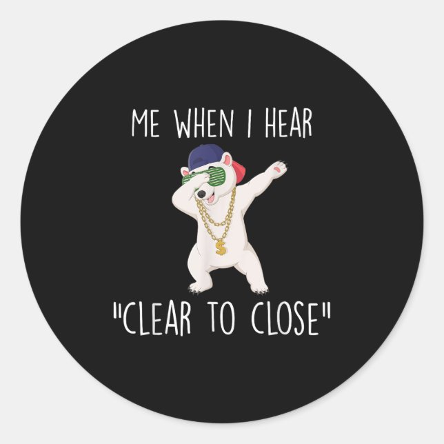 Sticker Rond Clear To Close Gift Funny Mortgage Loan Banker Rea (Devant)